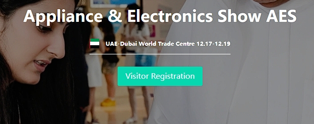 Dec 17 to19 attend Appliance and Electronics Show AES: location UAE Dubai World Trade Centre Dec 17 to19 attend Appliance and Electronics Show AES: location UAE Dubai World Trade Centre